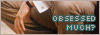 Obsessed Much? -- Lar